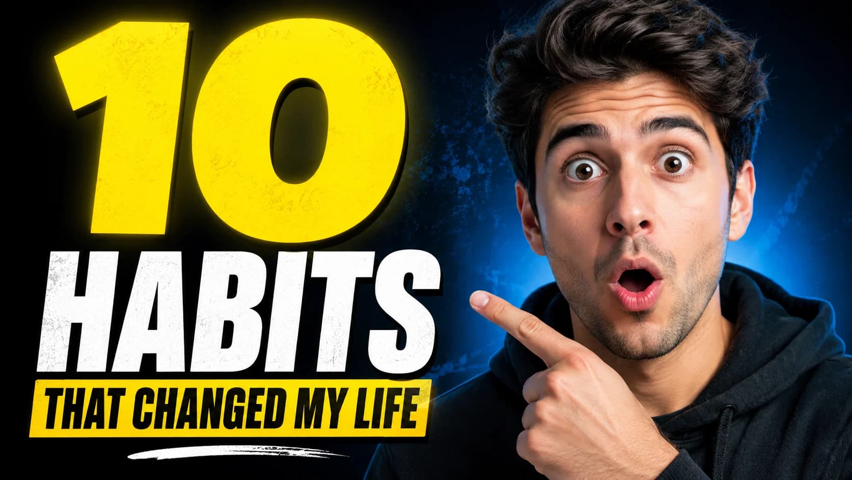 YouTube thumbnail example using the Big Number formula — giant yellow number 10 for 10 Habits That Changed My Life with a creator pointing and reacting